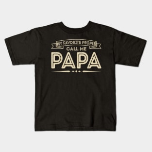 My Favorite People Call Me Papa Grandpa Fathers Day Kids T-Shirt